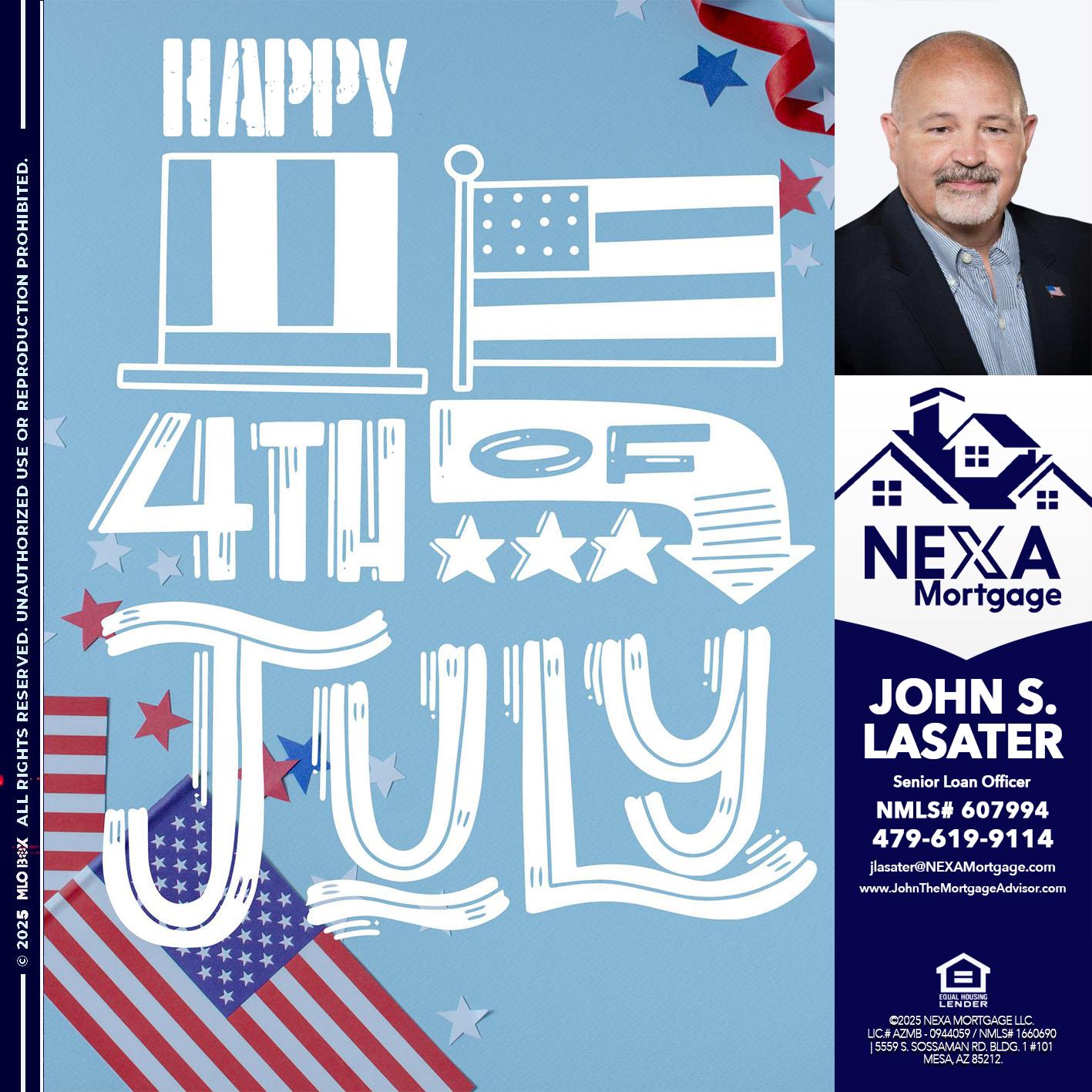 happy 4th of july - John S. Lasater -Mortgage Loan Originator