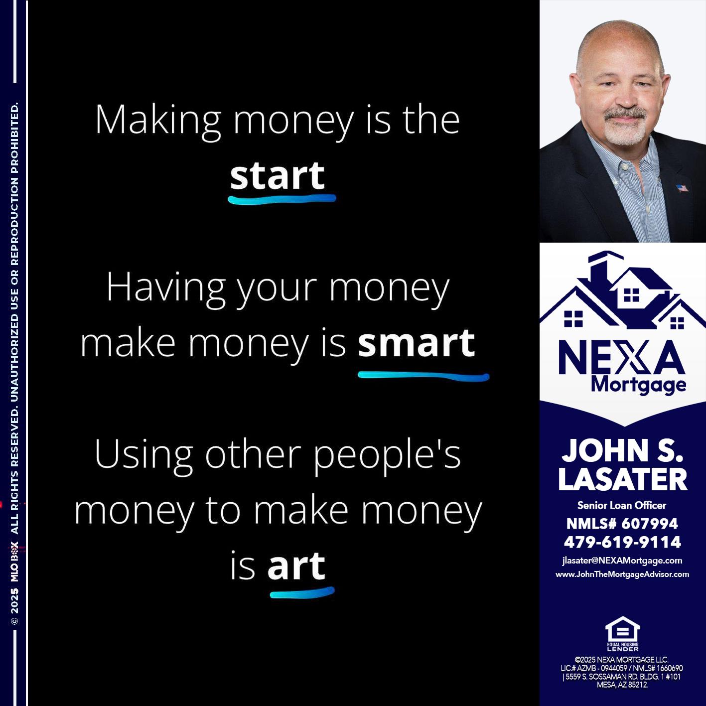 MAKING MONEY IS - John S. Lasater -Mortgage Loan Originator