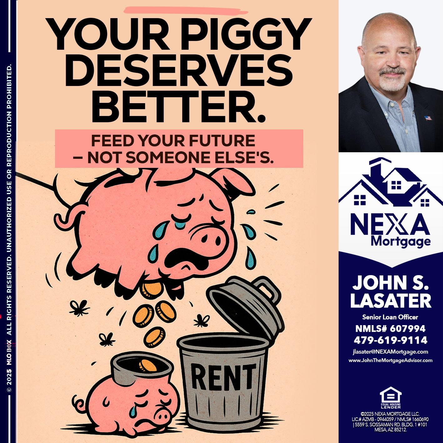 YOUR PIGGY - John S. Lasater -Mortgage Loan Originator