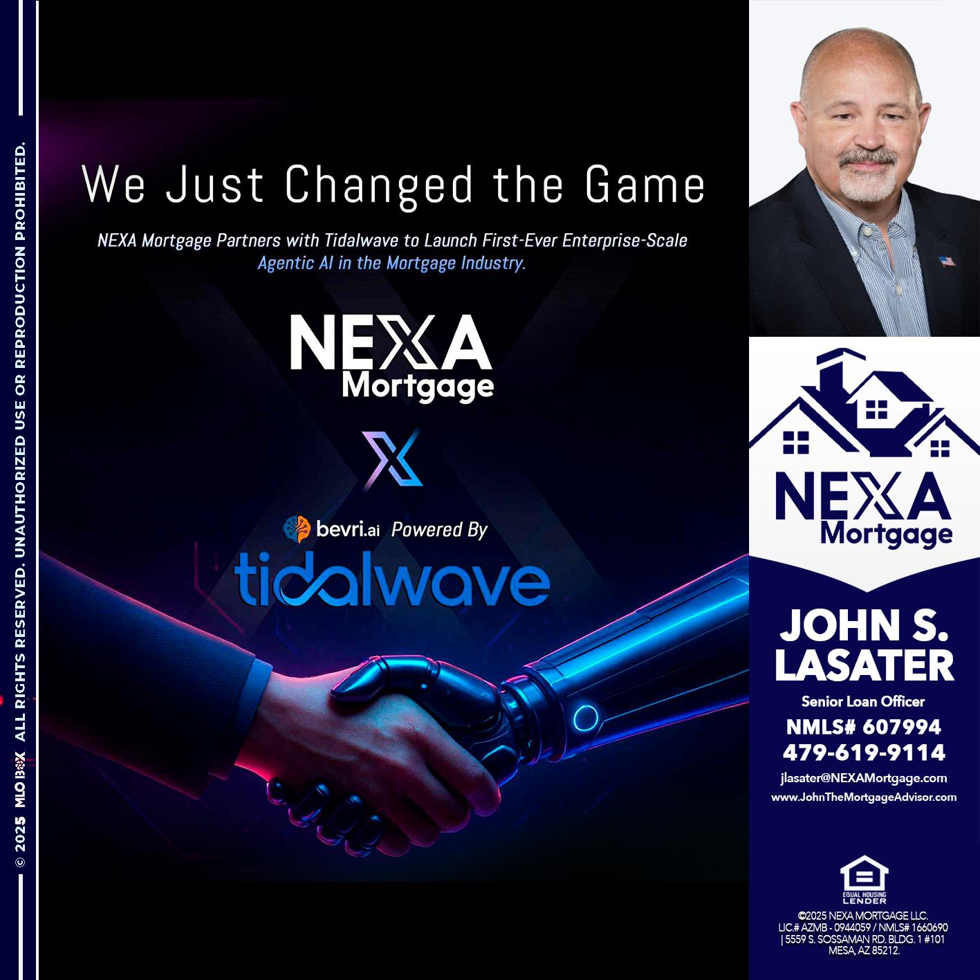 we just change - John S. Lasater -Mortgage Loan Originator